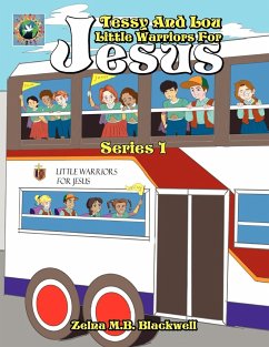 Tessy And Lou Little Warriors For Jesus - Zelna M. B. Blackwell