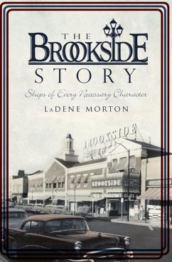 The Brookside Story: Shops of Every Necessary Character - Morton, Ladene