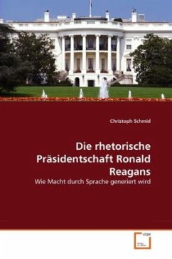 Die rhetorische Präsidentschaft Ronald Reagans - Schmid, Christoph