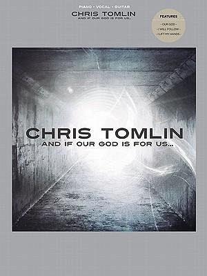 Chris Tomlin: And If Our God Is for Us... Chris Tomlin: And If Our God Is for Us...