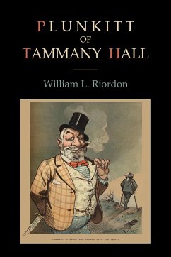 Plunkitt of Tammany Hall - Riordon, William L.