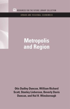 Metropolis and Region - Duncan, Otis Dudley; Scott, William Richard; Lieberson, Stanley