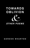 Towards Oblivion & Other Poems