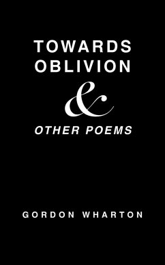 Towards Oblivion & Other Poems - Wharton, Gordon