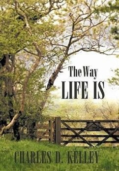 The Way Life Is - Kelley, Charles D.