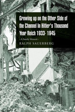 Growing Up on the Other Side of the Channel in Hitler's Thousand Year Reich 1933- 1945