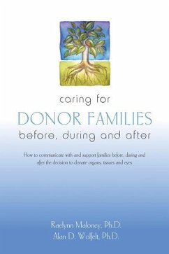 Caring for Donor Families - Maloney, Raelynn; Wolfelt, Alan D