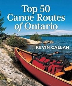 Top 50 Canoe Routes of Ontario - Callan, Kevin