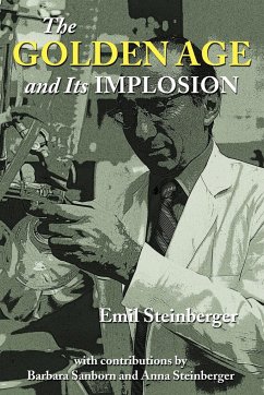 The Golden Age and Its Implosion - Steinberger, Emil