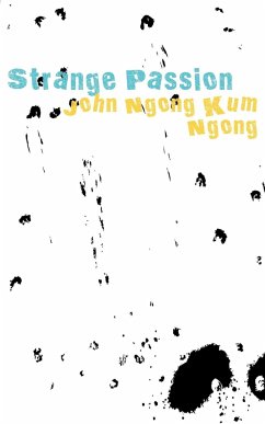 Strange Passion - Ngong, John Ngong Kum