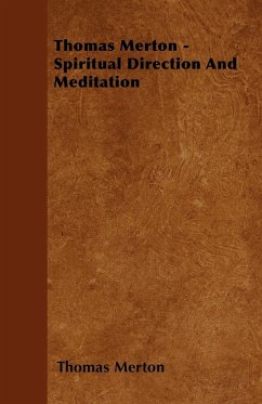 Thomas Merton - Spiritual Direction and Meditation - Merton, Thomas