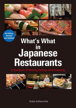 What's What in Japanese Restaurants: A Guide to Ordering, Eating, and Enjoying - Satterwhite, Robb