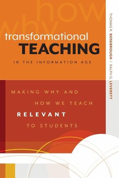 Transformational Teaching in the Information Age - Rosebrough, Thomas R.; Leverett, Ralph G.