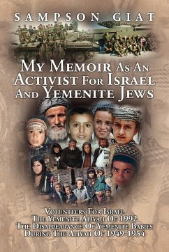 My Memoir as an Activist for Israel and Yemenite Jews - Giat, Sampson