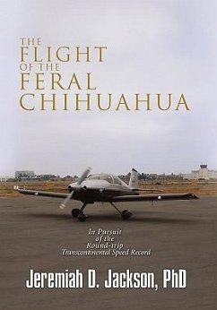 The Flight of the Feral Chihuahua - Jackson, Jeremiah D.