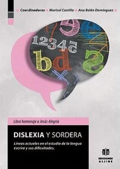 Dislexia y sordera : líneas actuales en el estudio de la lengua escrita y sus dificultades - Domínguez Gutiérrez, Ana Belén; Castillo Gallego, Marisol