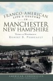 Franco-American Life & Culture in Manchester, New Hampshire: Vivre La Différence