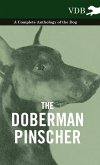 The Doberman Pinscher - A Complete Anthology of the Dog -