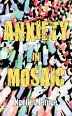 Anxiety in Mosaic Anxiety in Mosaic