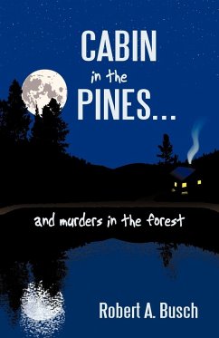 Cabin in the Pines. . . - Busch, Robert A.