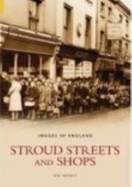 Stroud Streets and Shops: Images of England Stroud Streets and Shops: Images of England
