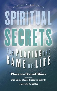 Spiritual Secrets for Playing the Game of Life - Shinn, Florence Scovel