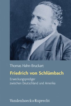 Friedrich von Schlümbach - Erweckungsprediger zwischen Deutschland und Amerika - Hahn-Bruckart, Thomas