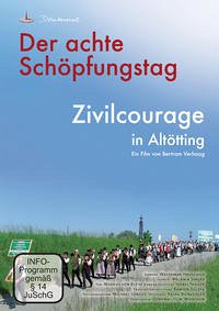 Der achte Schöpfungstag - Zivilcourage in Altötting