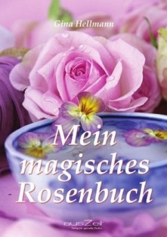 Mein magisches Rosenbuch - Hellmann, Gina