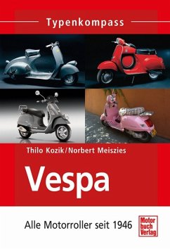 Vespa - Alle Motorroller seit 1946 - Kozik, Thilo; Meiszies, Norbert