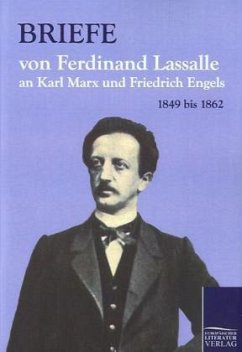 Briefe von Ferdinand Lassalle an Karl Marx und Friedrich Engels - Lassalle, Ferdinand