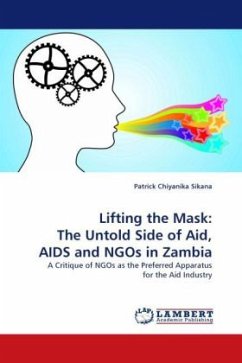 Lifting the Mask: The Untold Side of Aid, AIDS and NGOs in Zambia - Sikana, Patrick Chiyanika