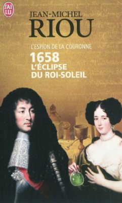 1658, l' éclipse du Roi-Soleil - Riou, Jean-Michel