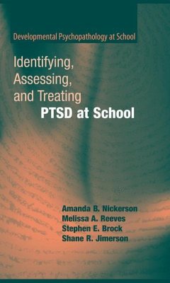 Identifying, Assessing, and Treating PTSD at School - Nickerson, Amanda B.;Reeves, Melissa A.;Brock, Stephen E.