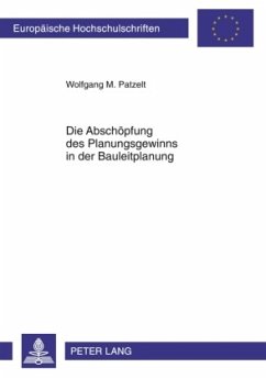 Abschöpfung des Planungsgewinns in der Bauleitplanung - Patzelt, Wolfgang M.