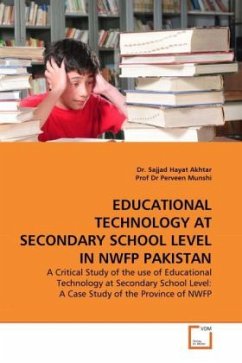 EDUCATIONAL TECHNOLOGY AT SECONDARY SCHOOL LEVEL IN NWFP PAKISTAN - Akhtar, Sajjad Hayat;Munshi, Perveen