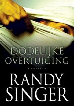 Dodelijke overtuiging / druk 1 - Singer, Randy