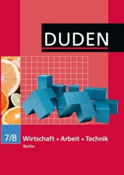 Duden Wirtschaft - Arbeit - Technik, 7./8. Schuljahr Berlin