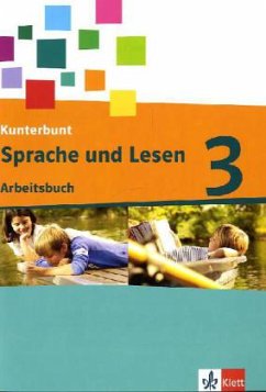 3. Schuljahr, Arbeitsbuch Sprache und Lesen / Kunterbunt Sprachbuch, Neukonzeption