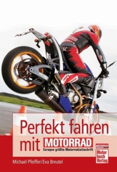 Perfekt fahren mit MOTORRAD - Pfeiffer, Michael; Breutel, Eva