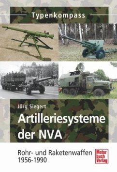 Artilleriesysteme der NVA - Siegert, Jörg