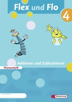 Flex und Flo 4. Themenheft Addieren und Subtrahieren. Verbrauchsmaterial - Arndt, Jana;Brall, Claudia;Breiter, Rolf