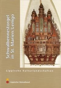 Schwalbennestorgel in St. Marien/Lemgo - Deichsel, Eckehard; Linde, Koos van de; Lüpkes, Vera