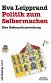 Politik zum Selbermachen Politik zum Selbermachen