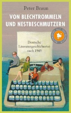 Von Blechtrommeln und Nestbeschmutzern - Braun, Peter