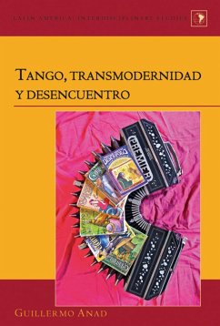 Tango, transmodernidad y desencuentro - Anad, Guilermo