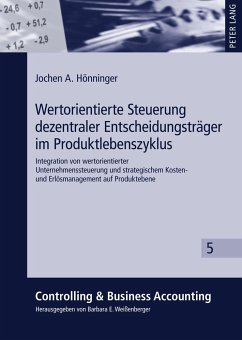 Wertorientierte Steuerung dezentraler Entscheidungsträger im Produktlebenszyklus - Hönninger, Jochen