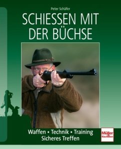 Schießen mit der Büchse - Schäfer, Peter