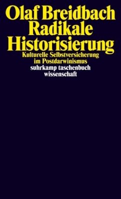 Radikale Historisierung - Breidbach, Olaf