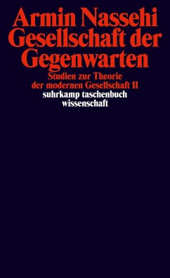 Gesellschaft der Gegenwarten - Nassehi, Armin